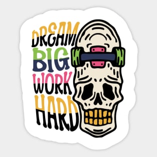 dream big work hard Sticker